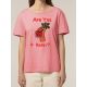 T SHIRT FEMME ARE YOU RADIS ?